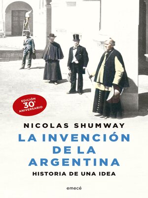 cover image of La invención de la Argentina (edición 30 aniversario)